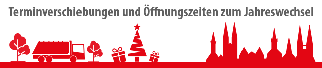 Terminverschiebungen und Öffnungszeiten zum Jahreswechsel
